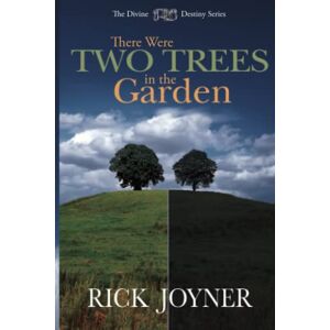 Joyner, Rick There Were Two Trees in the Garden (Divine Destiny) Joyner, Rick There Were Two Trees in the Garden (Divine Destiny)