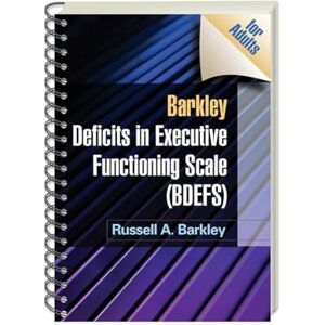 Barkley, Russell A. Barkley Deficits in Executive Functioning Scale (BDEFS for Adults), (Wire-Bound Paperback) Barkley, Russell A. Barkley Deficits in Executive Functioning Scale (BDEFS for Adults), (Wire-Bound Paperback)