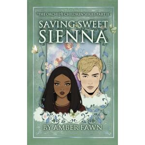 Fawn, Amber Saving Sweet Sienna: 2 (The Orchid’s children) Fawn, Amber Saving Sweet Sienna: 2 (The Orchid’s children)