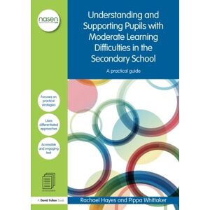 Hayes, Rachael Understanding and Supporting Pupils with Moderate Learning Difficulties in the Secondary School: A practical guide (nasen spotlight) Hayes, Rachael Understanding and Supporting Pupils with Moderate Learning Difficulties in the Secondary School: A practical guide (nasen spotlight)
