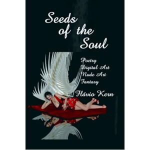 Kern, Flávio Oliveira kern SEEDS OF THE SOUL Kern, Flávio Oliveira kern SEEDS OF THE SOUL