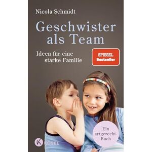 Schmidt, Nicola Geschwister als Team: Ideen für eine starke Familie. Ein artgerecht-Buch SPIEGEL-Bestseller Schmidt, Nicola Geschwister als Team: Ideen für eine starke Familie. Ein artgerecht-Buch SPIEGEL-Bestseller