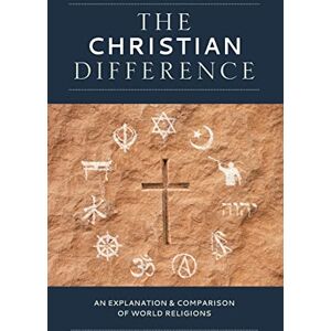 Concordia, Publishing House The Christian Difference: An Explanation & Comparison of World Religions Concordia, Publishing House The Christian Difference: An Explanation & Comparison of World Religions