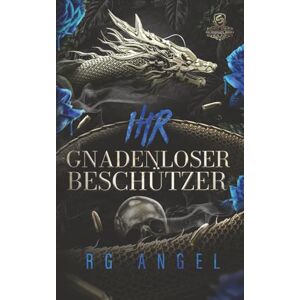 Angel, R.G. Ihr gnadenloser Beschützer (Die Syndikate) Angel, R.G. Ihr gnadenloser Beschützer (Die Syndikate)