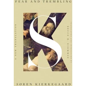 Søren Kierkegaard Fear and Trembling: A New Translation Søren Kierkegaard Fear and Trembling: A New Translation