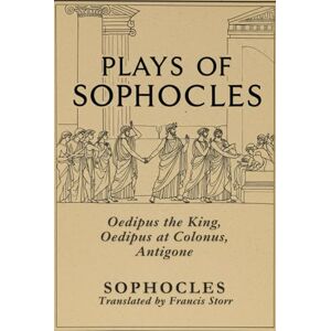 SOPHOCLES Plays of : Oedipus the King, Oedipus at Colonus, Antigone SOPHOCLES Plays of : Oedipus the King, Oedipus at Colonus, Antigone