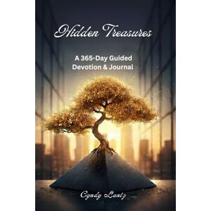 Lantz, Cyndy Hidden Treasures: A 365-Day Guided Devotion & Journal (Professional Edition) Lantz, Cyndy Hidden Treasures: A 365-Day Guided Devotion & Journal (Professional Edition)