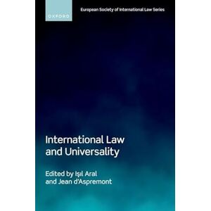 International Law and Universality (European Society of International Law) International Law and Universality (European Society of International Law)