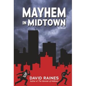 Raines, David Mayhem in Midtown: A Novel: 2 (Frank Malone Detective Series) Raines, David Mayhem in Midtown: A Novel: 2 (Frank Malone Detective Series)