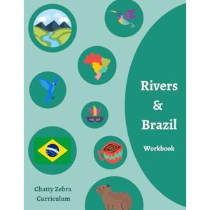 Curriculum, Chatty Zebra Chatty Zebra Curriculum Rivers and Brazil: Read Around The World Geography Unit Study Book Study Curriculum, Chatty Zebra Chatty Zebra Curriculum Rivers and Brazil: Read Around The World Geography Unit Study Book Study