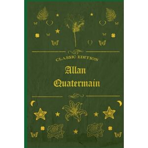 Haggard, H. Rider Allan Quatermain: illustrated Haggard, H. Rider Allan Quatermain: illustrated