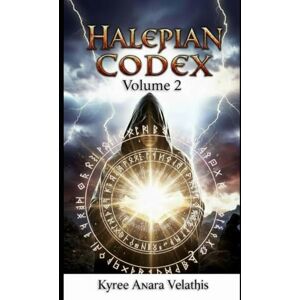 Velathis, Kyree Anara HALEPIAN CODEX :VOLUME TWO: Living Law, Council, and the Return of Remembrance Velathis, Kyree Anara HALEPIAN CODEX :VOLUME TWO: Living Law, Council, and the Return of Remembrance