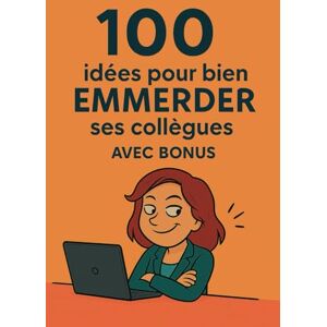Rrina, Sab 100 idées pour bien emmerder ses collègues: Cadeau drôle et original pour collègue : parfait pour Secret Santa, Père Noël secret, pot de départ ou ... un présent vraiment rigolo au bureau. Rrina, Sab 100 idées pour bien emmerder ses collègues: Cadeau drôle et original pour collègue : parfait pour Secret Santa, Père Noël secret, pot de départ ou ... un présent vraiment rigolo au bureau.