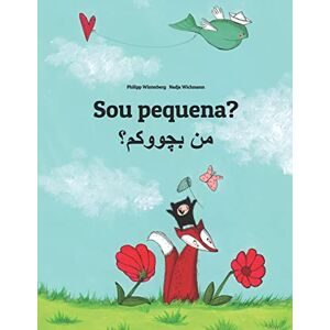 Winterberg, Philipp Sou pequena? من بچووکم؟: Brazilian Portuguese-Kurdish/Central Kurdish/Sorani: Children's Picture Book (Bilingual Edition) (Edições em mais de 200 idiomas) Winterberg, Philipp Sou pequena? من بچووکم؟: Brazilian Portuguese-Kurdish/Central Kurdish/Sorani: Children's Picture Book (Bilingual Edition) (Edições em mais de 200 idiomas)