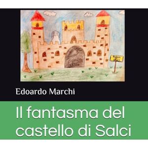 Marchi, Edoardo Il fantasma del castello di Salci Marchi, Edoardo Il fantasma del castello di Salci