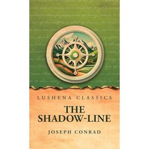 Joseph Conrad The Shadow-Line Joseph Conrad The Shadow-Line
