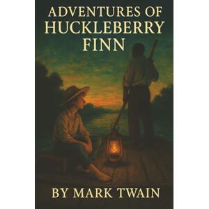Twain, Mark Adventures of Huckleberry Finn: A Runaway Boy. A Fugitive Slave. And a River That Changed Them Both. Twain, Mark Adventures of Huckleberry Finn: A Runaway Boy. A Fugitive Slave. And a River That Changed Them Both.