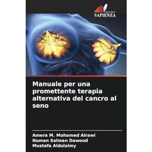 M Mohamed Alrawi, Amera Manuale per una promettente terapia alternativa del cancro al seno M Mohamed Alrawi, Amera Manuale per una promettente terapia alternativa del cancro al seno