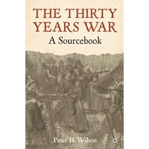 Wilson The Thirty Years War: A Sourcebook Wilson The Thirty Years War: A Sourcebook