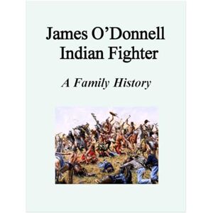 Nelson, Pat James O'Donnell: Indian Fighter Nelson, Pat James O'Donnell: Indian Fighter