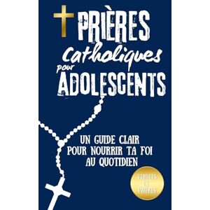 Capucine, Edition Prières catholiques pour adolescents: Un guide clair avec verset biblique, explication, prière et réflexion personnelle pour nourrir ta foi au quotidien Livre de prière catholique Livre chrétien Capucine, Edition Prières catholiques pour adolescents: Un guide clair avec verset biblique, explication, prière et réflexion personnelle pour nourrir ta foi au quotidien Livre de prière catholique Livre chrétien
