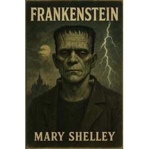 Shelley, Mary Frankenstein (Signature Clothbound Editions) Shelley, Mary Frankenstein (Signature Clothbound Editions)