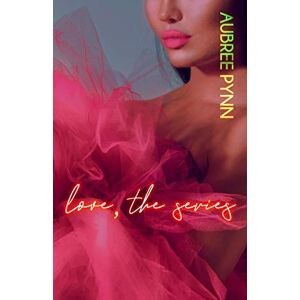 Pynn, Aubree Love, The Series Pynn, Aubree Love, The Series