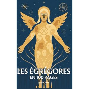 Lenoir, Maëlle La magie des Égrégores: les principes fondamentaux en 100 pages Lenoir, Maëlle La magie des Égrégores: les principes fondamentaux en 100 pages
