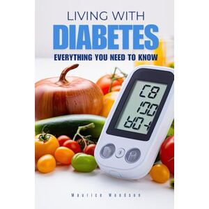 Woodson, Maurice Living With DIABETES: Everything You Need To Know: 2 (Health Series) Woodson, Maurice Living With DIABETES: Everything You Need To Know: 2 (Health Series)