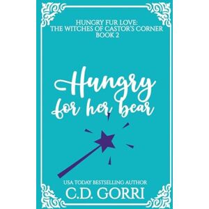 Gorri, C D Hungry For Her Bear: A Curvy Witch Meets Baker Bear Shifter Fated Mates Romance: 2 (Hungry Fur Love) Gorri, C D Hungry For Her Bear: A Curvy Witch Meets Baker Bear Shifter Fated Mates Romance: 2 (Hungry Fur Love)
