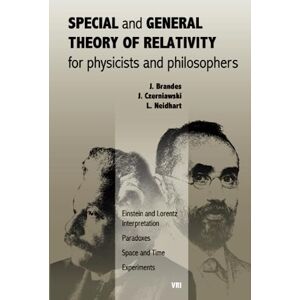 Brandes, Jürgen Special and General Theory of Relativity for physicists and philosophers: Einstein and Lorentz Interpretation, Paradoxes, Space and Time Brandes, Jürgen Special and General Theory of Relativity for physicists and philosophers: Einstein and Lorentz Interpretation, Paradoxes, Space and Time