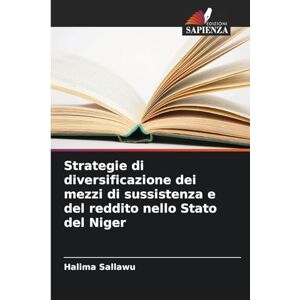 Sallawu, Halima Strategie di diversificazione dei mezzi di sussistenza e del reddito nello Stato del Niger Sallawu, Halima Strategie di diversificazione dei mezzi di sussistenza e del reddito nello Stato del Niger
