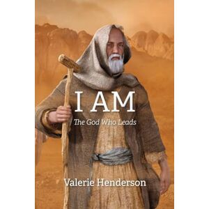 Henderson, Valerie I Am: The God Who Leads Henderson, Valerie I Am: The God Who Leads