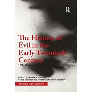 Harrison, Victoria The History of Evil in the Early Twentieth Century: 1900–1950 CE Harrison, Victoria The History of Evil in the Early Twentieth Century: 1900–1950 CE