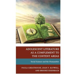 Rowman & Littlefield Publishers Adolescent Literature as a Complement to the Content Areas: Social Science and the Humanities Rowman & Littlefield Publishers Adolescent Literature as a Complement to the Content Areas: Social Science and the Humanities