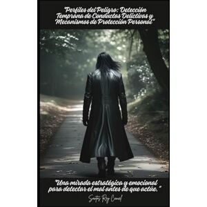 Cancel, Santos Rey Perfiles del Peligro: Detección Temprana de Conductas Delictivas y Mecanismos de Protección Personal": "Una mirada estratégica y emocional para detectar el mal antes de que actúe. Cancel, Santos Rey Perfiles del Peligro: Detección Temprana de Conductas Delictivas y Mecanismos de Protección Personal": "Una mirada estratégica y emocional para detectar el mal antes de que actúe.