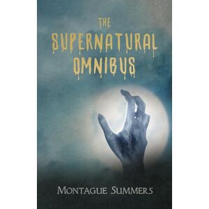 Summers, Montague The Supernatural Omnibus Summers, Montague The Supernatural Omnibus