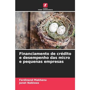Makhanu, Ferdinand Financiamento de crédito e desempenho das micro e pequenas empresas Makhanu, Ferdinand Financiamento de crédito e desempenho das micro e pequenas empresas