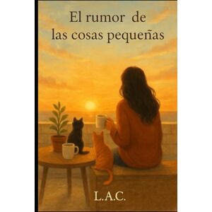Arce Cardozo, Lilian El rumor de las cosas pequeñas Arce Cardozo, Lilian El rumor de las cosas pequeñas