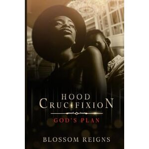 Blossom Hood Crucifixion God's Plan Blossom Hood Crucifixion God's Plan