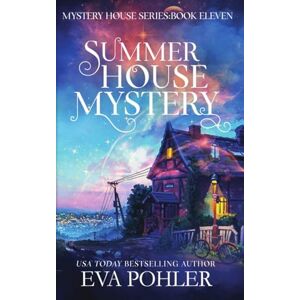 Pohler, Eva Summer House Mystery: 11 (Mystery House) Pohler, Eva Summer House Mystery: 11 (Mystery House)