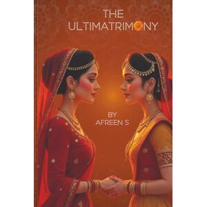 S, Afreen The Ultimatrimony: A Lesbian Romantic Comedy You Can’t Put Down S, Afreen The Ultimatrimony: A Lesbian Romantic Comedy You Can’t Put Down