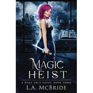McBride, L.A. Magic Heist (Riley Cruz) McBride, L.A. Magic Heist (Riley Cruz)
