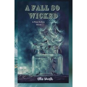 Worth, Ellis A Fall so Wicked (A Pixie Hollow Novel): A Princess & the Frog Reimagined New Adult Spicy Interracial Dark Hockey Romance With a Tortured Bad Boy Hero and a Curvy FMC Worth, Ellis A Fall so Wicked (A Pixie Hollow Novel): A Princess & the Frog Reimagined New Adult Spicy Interracial Dark Hockey Romance With a Tortured Bad Boy Hero and a Curvy FMC