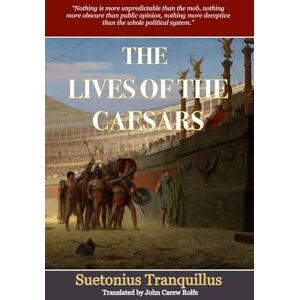 Tranquillus, Suetonius The Lives Of The Caesars Tranquillus, Suetonius The Lives Of The Caesars