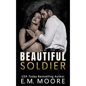 Moore, E. M. Beautiful Soldier: A Dark High School Romance (The Heights Crew) Moore, E. M. Beautiful Soldier: A Dark High School Romance (The Heights Crew)