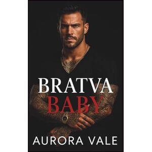 Vale, Aurora Bratva Baby: Um Bebê Secreto, Inimigos que se Tornam Amantes, Romance Sombrio da Máfia Russa (Homens Implacáveis da Máfia Russa) Vale, Aurora Bratva Baby: Um Bebê Secreto, Inimigos que se Tornam Amantes, Romance Sombrio da Máfia Russa (Homens Implacáveis da Máfia Russa)