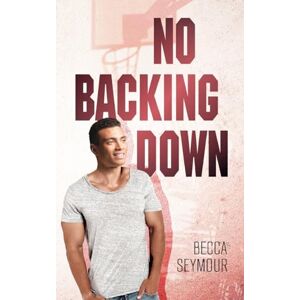 Seymour, Becca No Backing Down: 4 (Zone Defense) Seymour, Becca No Backing Down: 4 (Zone Defense)