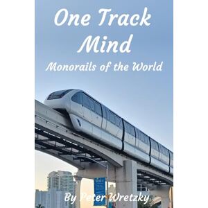 Wretzky, Peter One Track Mind: Monorails of the World: A discussion of the history of monorails, their successes and failures, and how they may assist in creating sustainable travel. Wretzky, Peter One Track Mind: Monorails of the World: A discussion of the history of monorails, their successes and failures, and how they may assist in creating sustainable travel.