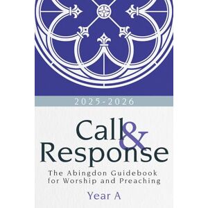 R. DeAndre Johnson Call & Response: The Abingdon Guidebook for Worship and Preaching, Year A, 2025-2026 (Call & Response) R. DeAndre Johnson Call & Response: The Abingdon Guidebook for Worship and Preaching, Year A, 2025-2026 (Call & Response)